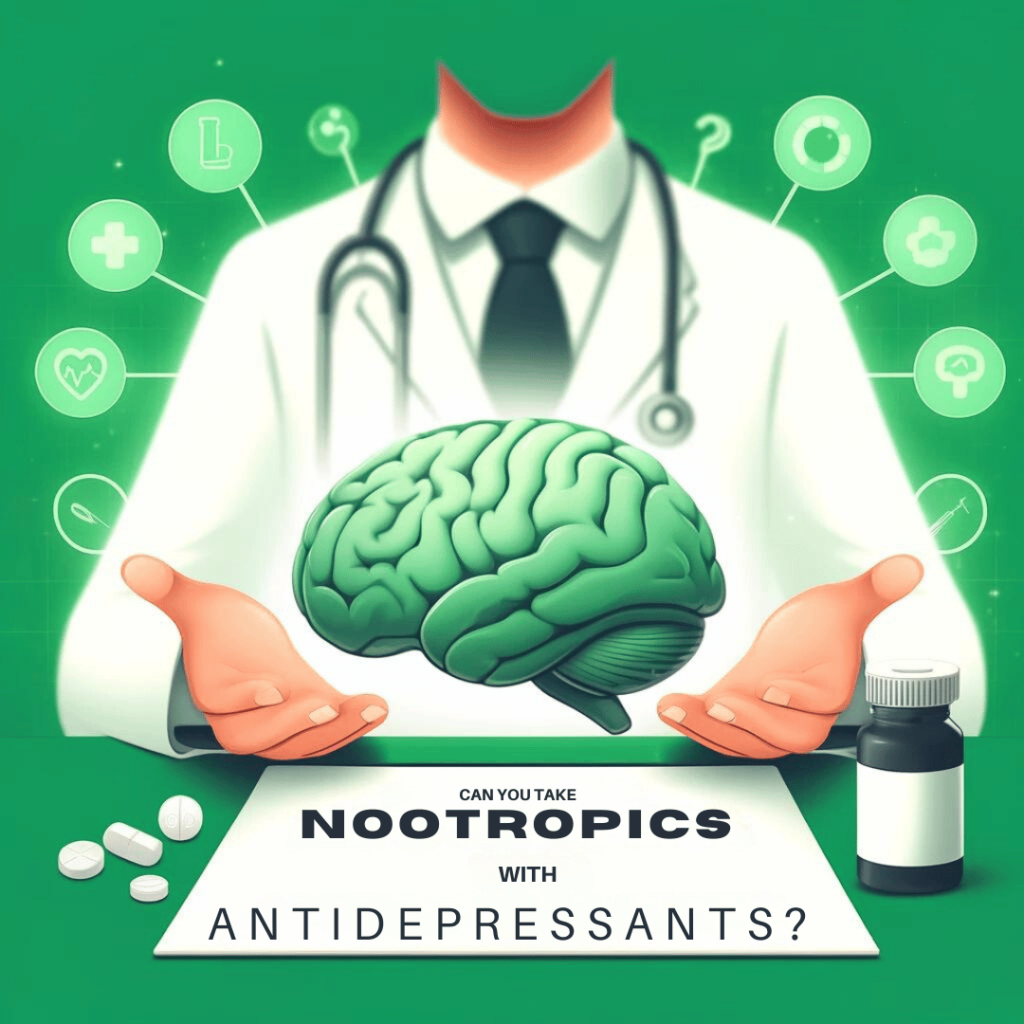 can you take nootropics with antidepressants